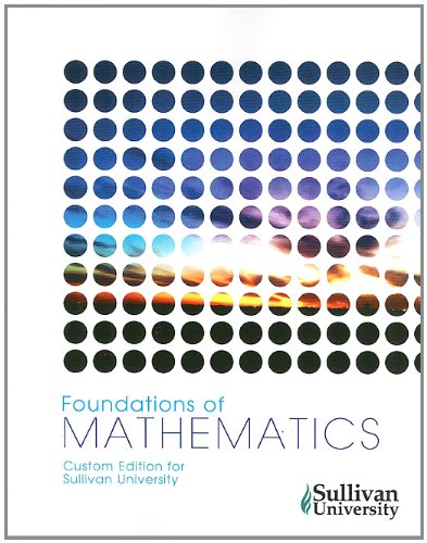 Foundations of Mathematics: Custome Edition for Sullivan University (9780558786328) by Mario F. Triola; Marvin L. Bittinger; Judith A. Beecher