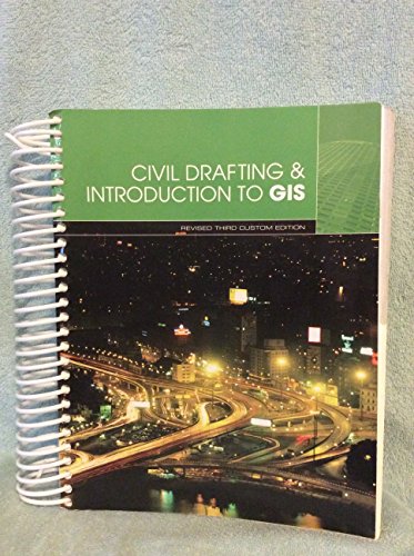 Stock image for Civil Drafting & Introduction to GIS; Revised Third Custom Edition for sale by Better World Books