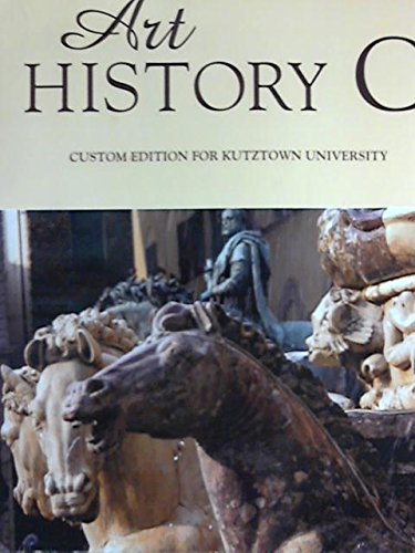 Art History C, Custom Edition for Kutztown University - Penelope J.E. Davies, Walter B. Denny, Frima Fox Hofrichter, Joseph Jacobs, Ann M. Roberts, David L. Simon