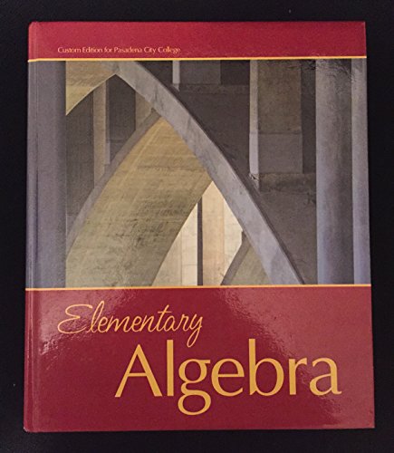 Stock image for Elementary Algebra, Pasadena City College Custom Edition [Hardcover] for sale by Kell's Books