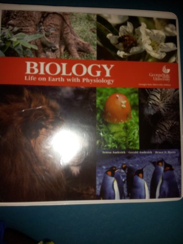 Biology: Life on Earth, with Physiology, 9th ed, Georgia State University, GSU Ed (9780558829032) by Teresa Audesirk; Gerald Audesirk; Bruce E. Byers