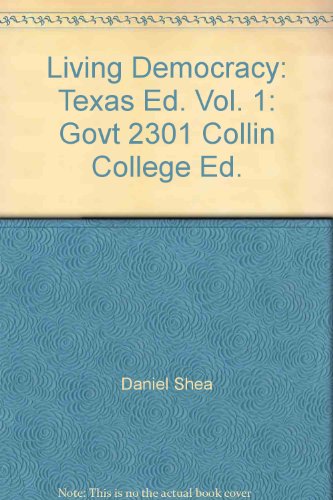 Beispielbild fr Living Democracy: Texas Ed. Vol. 1: Govt 2301 Collin College Ed. zum Verkauf von HPB-Red