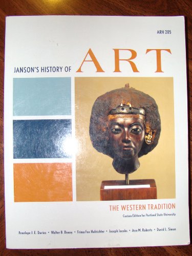 Janson's History of Art: The Western Tradition (Custom Edition for Portland State University ARH 205) (9780558844714) by Penelope J. E. Davies,Walter B. Denny,Frima Fox Hofrichter