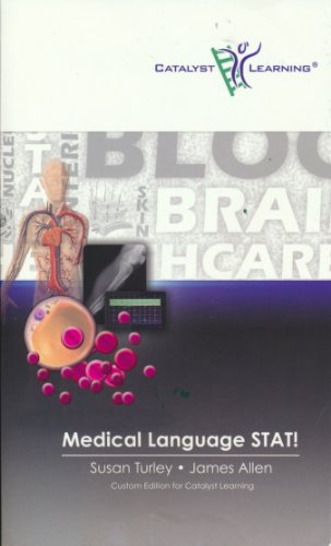 Medical Language Stat! Custom Edition for Catalyst Learning - Susan Turley; James Allen