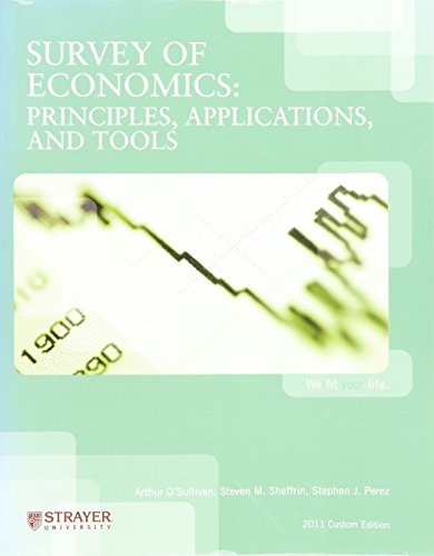 Imagen de archivo de Survey of Economics: Principles, Applications and Tools Custom 2011 Strayer University a la venta por Irish Booksellers