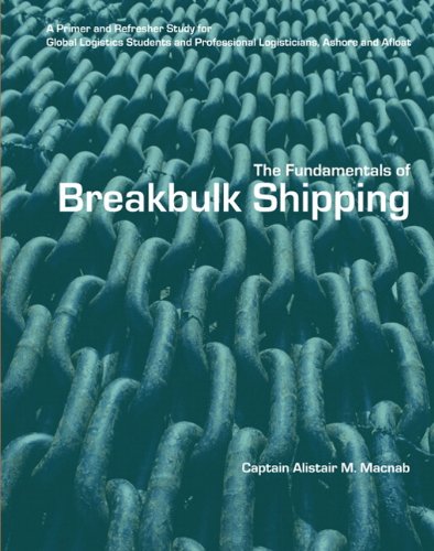 9780558866365: The Fundamentals of BreakBulk Shipping: A Primer and Refresher Study for Global Logistics Students and Professional Logisticians, Ashore and Afloat