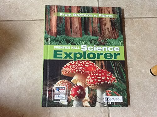 Imagen de archivo de Prentice Hall Science Explorer From Bacteria to Plants a la venta por Once Upon A Time Books