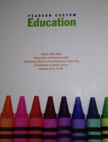 9780558933692: EDEX 469/569: Education of Persons with Emotional/Behavioral Disorders, Learning Disabilities or Brain Injury, Custom Resource Publication for Indiana University of Pennsylvania