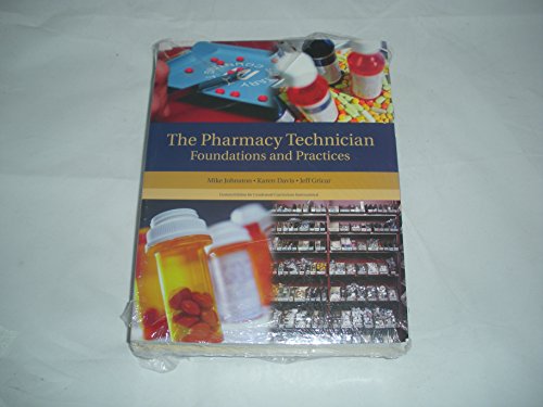 Imagen de archivo de The Pharmacy Technician: Foundations & Practices (Custom Edition for Condensed Curriculum International) a la venta por HPB-Red