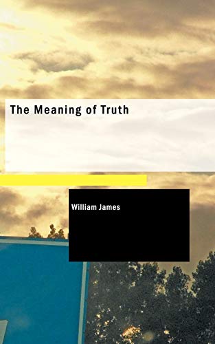 The Meaning of Truth (9780559000041) by James, William