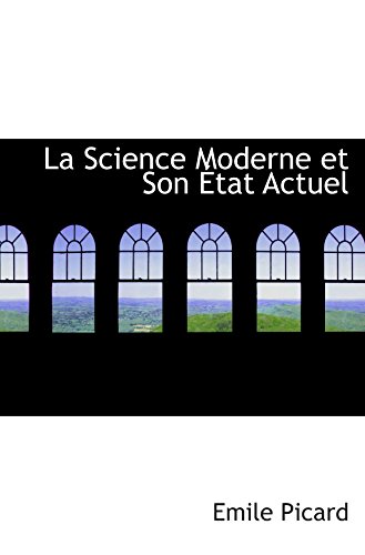 9780559002878: La Science Moderne et Son tat Actuel