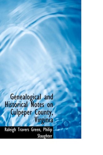 9780559002915: Genealogical and Historical Notes on Culpeper County, Virginia
