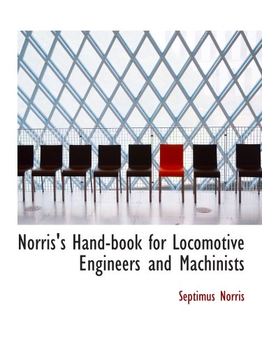 Imagen de archivo de Norris's Hand-book for Locomotive Engineers and Machinists a la venta por Revaluation Books