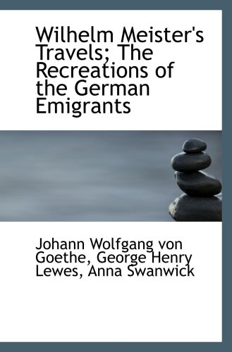 Stock image for Wilhelm Meister's Travels; The Recreations of the German Emigrants for sale by Revaluation Books