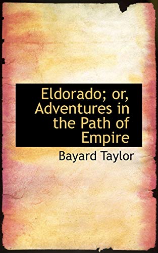 Eldorado: Or, Adventures in the Path of Empire (9780559005473) by Taylor, Bayard