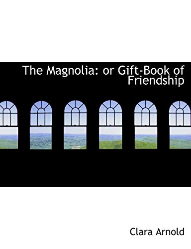 9780559007088: The Magnolia: Or Gift-book of Friendship