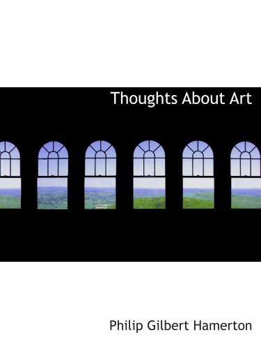 Thoughts About Art (9780559009150) by Hamerton, Philip Gilbert