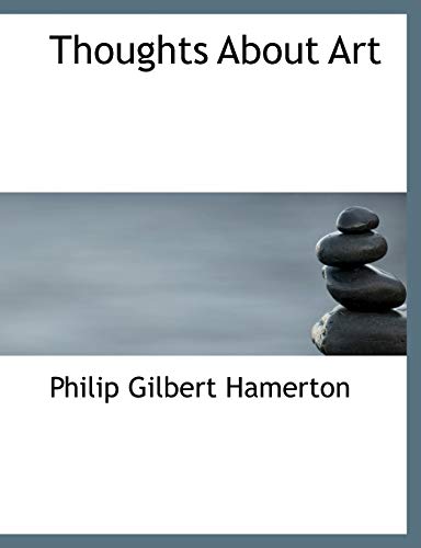 Thoughts About Art (9780559009204) by Hamerton, Philip Gilbert