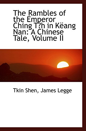 Stock image for The Rambles of the Emperor Ching Th in Kang Nan: A Chinese Tale, Volume II for sale by Revaluation Books