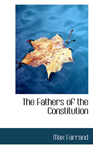 Imagen de archivo de The Fathers of the Constitution a la venta por a2zbooks