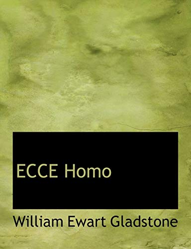 Ecce Homo (9780559021091) by Gladstone, William Ewart