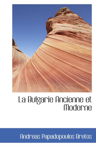 Stock image for La Bulgarie Ancienne et Moderne for sale by Revaluation Books