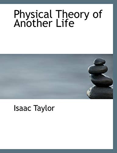 Physical Theory of Another Life (9780559022265) by Taylor, Isaac