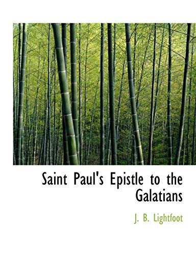 Saint Paul's Epistle to the Galatians (9780559023330) by Lightfoot, J. B.