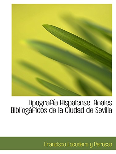 9780559026669: Tipografa Hispalense: Anales Bibliogficos de la Ciudad de Sevilla
