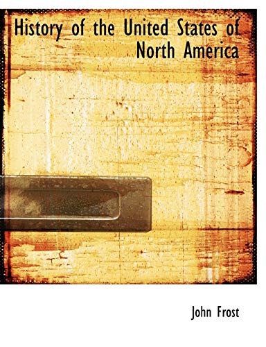 History of the United States of North America (9780559027703) by Frost, John