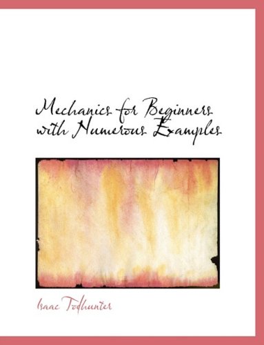 9780559029714: Mechanics for Beginners With Numerous Examples