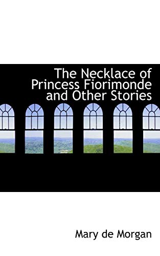 9780559030949: The Necklace of Princess Fiorimonde and Other Stories