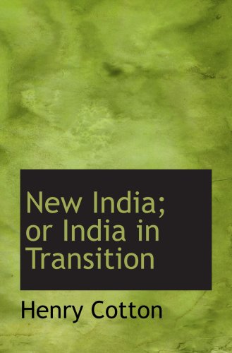 New India; or India in Transition (9780559032561) by Cotton, Henry