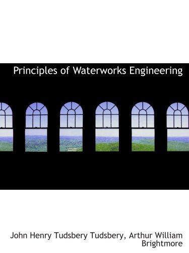 Imagen de archivo de Principles of Waterworks Engineering a la venta por Revaluation Books