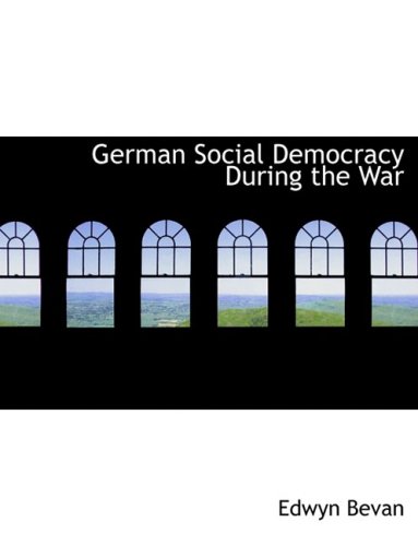 9780559034558: German Social Democracy During the War (Large Print Edition)