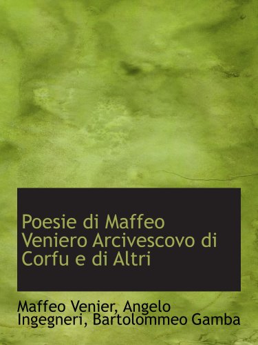 Imagen de archivo de Poesie di Maffeo Veniero Arcivescovo di Corfu e di Altri a la venta por Revaluation Books