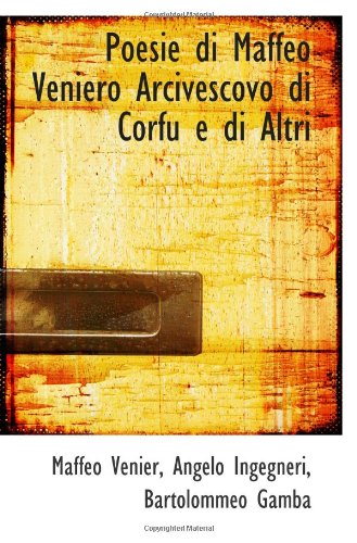 Imagen de archivo de Poesie di Maffeo Veniero Arcivescovo di Corfu e di Altri a la venta por Revaluation Books