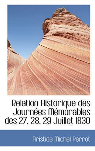 9780559037016: Relation Historique Des Journaces Macmorables Des 27, 28, 29 Juillet 1830