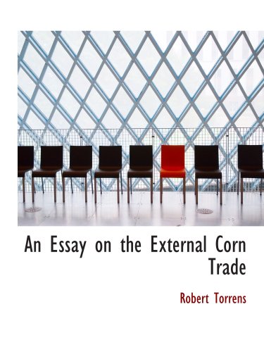 Stock image for An Essay on the External Corn Trade for sale by Revaluation Books