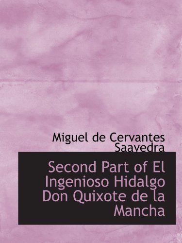 Stock image for Second Part of El Ingenioso Hidalgo Don Quixote de la Mancha for sale by Revaluation Books