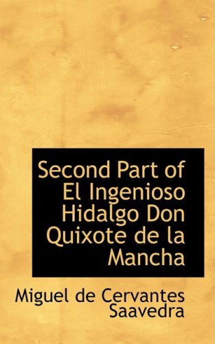 9780559046131: Second Part of El Ingenioso Hidalgo Don Quixote de la Mancha: 2