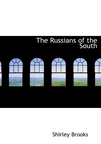 The Russians of the South (9780559046933) by Brooks, Shirley