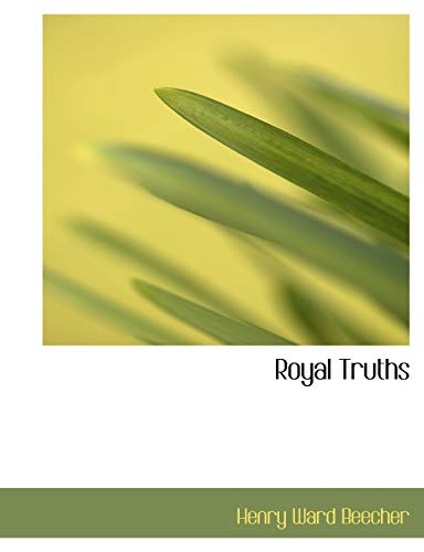 Royal Truths (9780559047992) by Beecher, Henry Ward