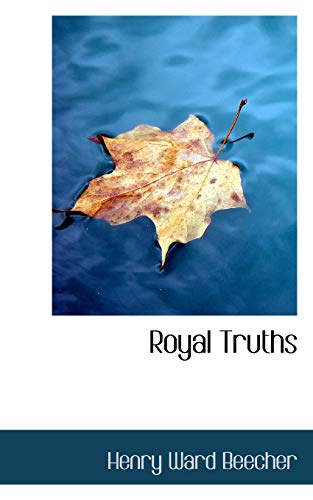 Royal Truths (9780559048036) by Beecher, Henry Ward