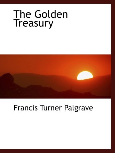 The Golden Treasury (9780559048609) by Palgrave, Francis Turner