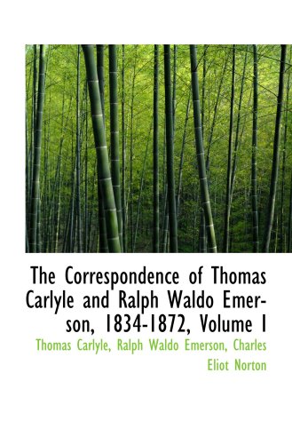 Imagen de archivo de The Correspondence of Thomas Carlyle and Ralph Waldo Emerson, 1834-1872, Volume I a la venta por Revaluation Books