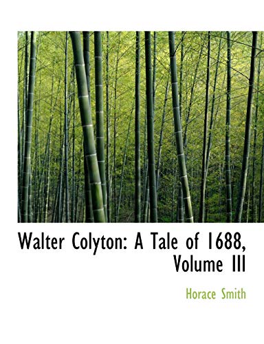 Walter Colyton: A Tale of 1688 (9780559050510) by Smith, Horace