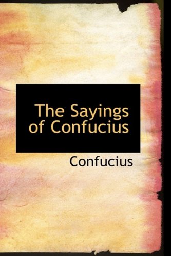 The Sayings of Confucius (9780559052972) by Confucius