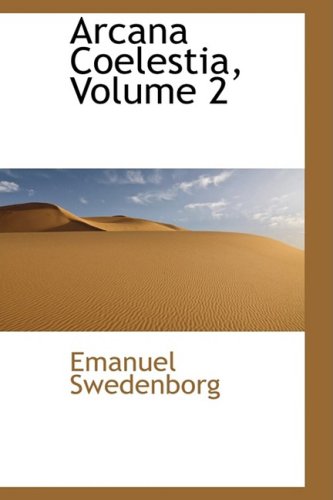 Arcana Coelestia, Volume 2 - Swedenborg, Emanuel