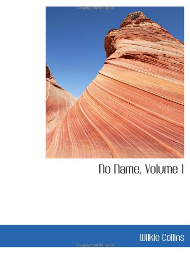 No Name, Volume 1 (9780559053795) by Collins, Wilkie